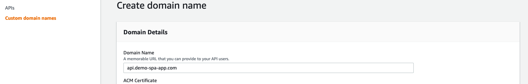 Finally, create your custom domain, i.e., api.demo-spa-app.com leveraging an existing ACM certificate, and you now have an AWS AppSync API integrated to your legacy backend API.