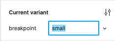 Figma right-hand toolbar showing the breakpoint variant property with the value set to small