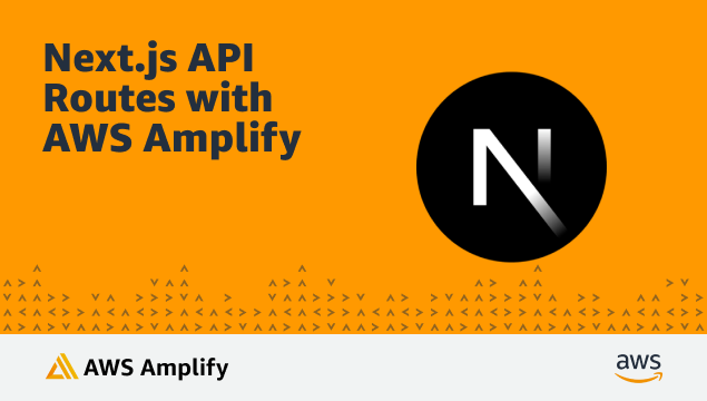 Next.js API Routes with AWS Amplify
