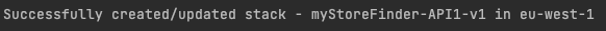 Figure 8: Confirming successful deployment of SAM template "Store Finder - API Pattern 1"