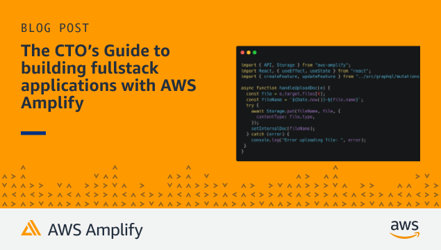 The CTO’s Guide to building fullstack applications with AWS Amplify