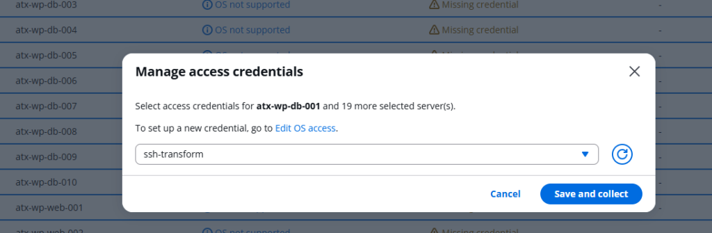 A popup box with a dropdown to choose from a list of access credentials, and a Save and collect button to assign the credential to the list of servers.