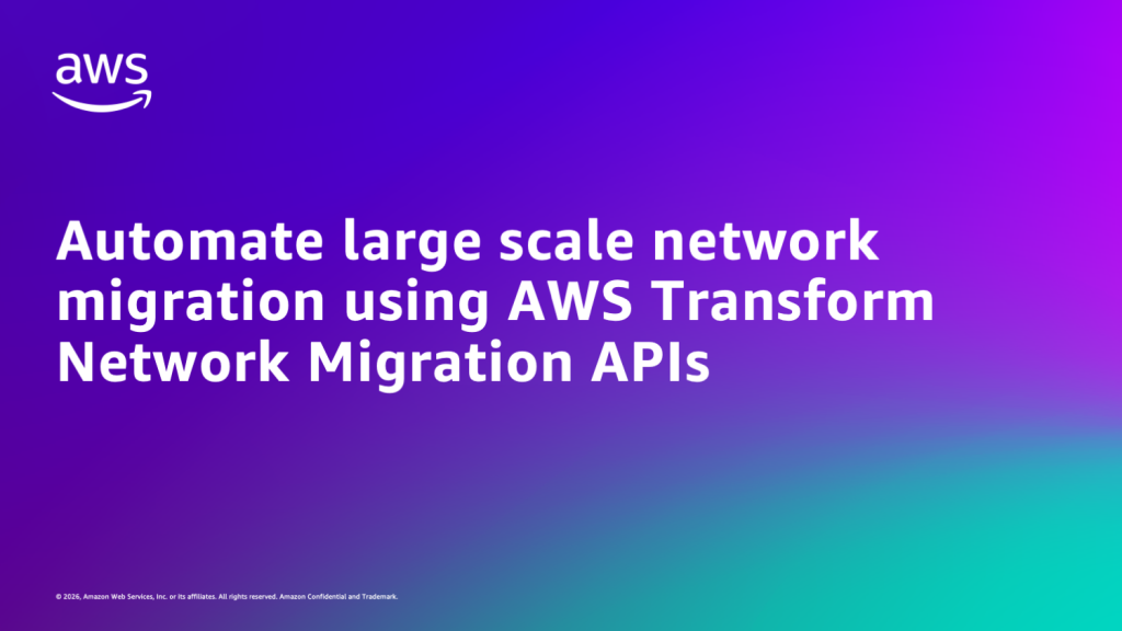 Automate large scale network migration using AWS Transform Network Migration APIs