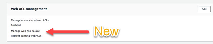 Figure 3: An example Firewall Manager security policy that uses the new Retrofit existing webACLs feature