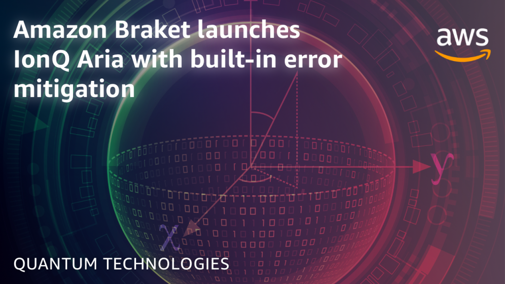 Amazon Braket launches IonQ Aria with built-in error mitigation