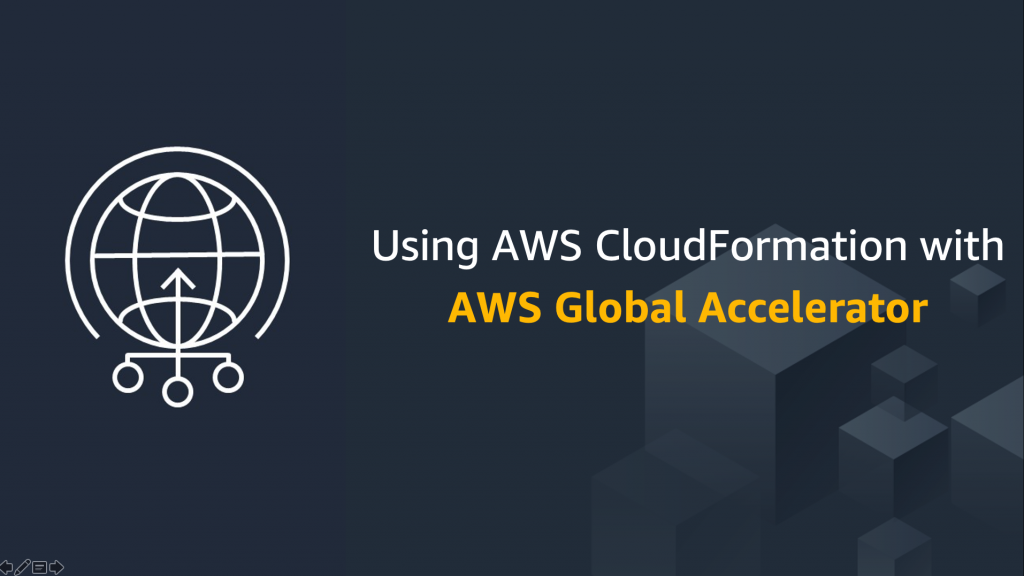 AWS Global Accelerator with CloudFormation