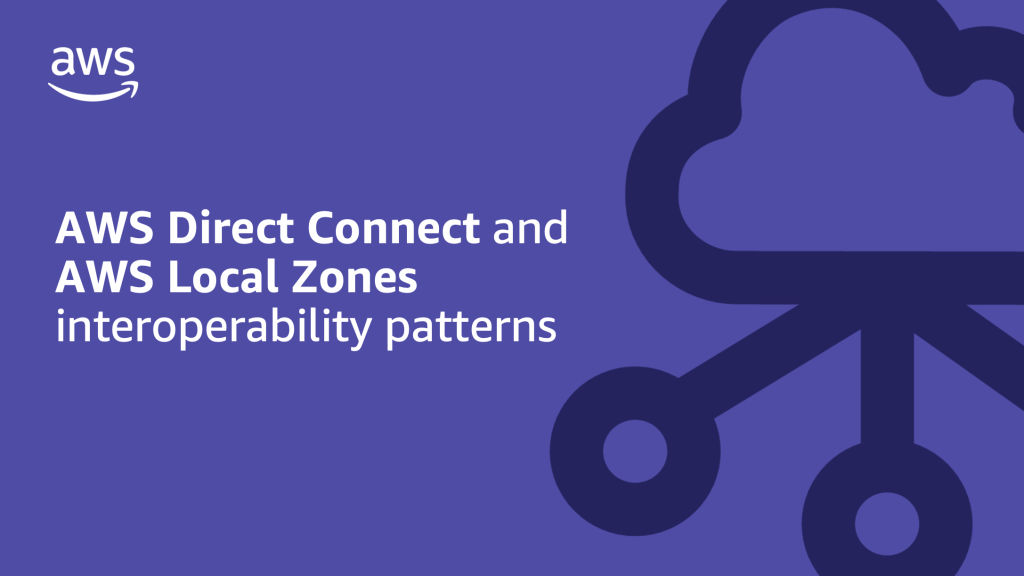 AWS Direct Connect and AWS Local Zones interoperability patterns