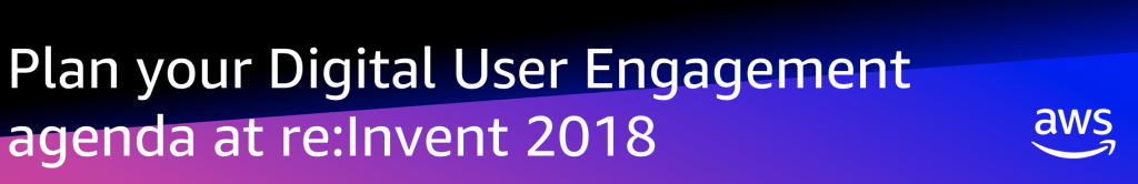 Plan your Digital User Engagement agenda at re:Invent 2018