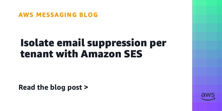 Isolate email suppression per tenant with Amazon SES