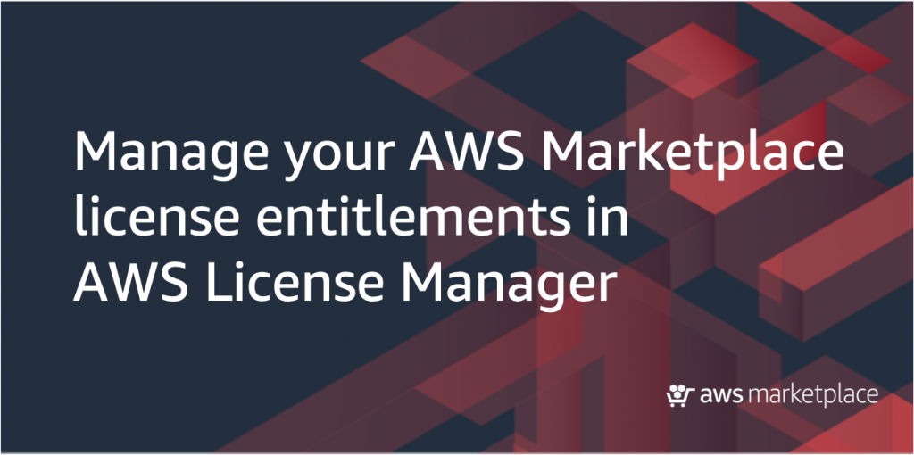 AWS Marketplace and AWS License Manager launch