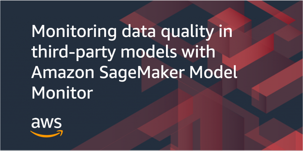 monitoring data in third party models amazon sagemakermodel monitor