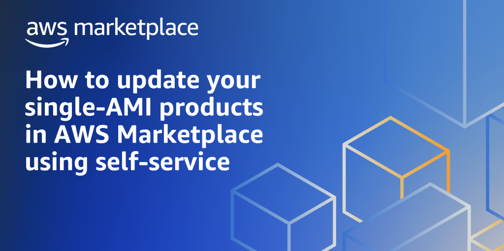 How to update single AMI products in AWS Marketplace using self-service