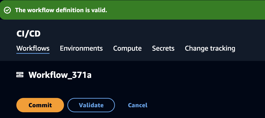 Validate the workflow it by choosing “Validate”. Next, save the changes by choosing “Commit”.