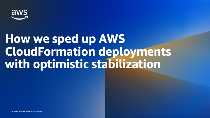 How we sped up AWS CloudFormation deployments with optimistic stabilization