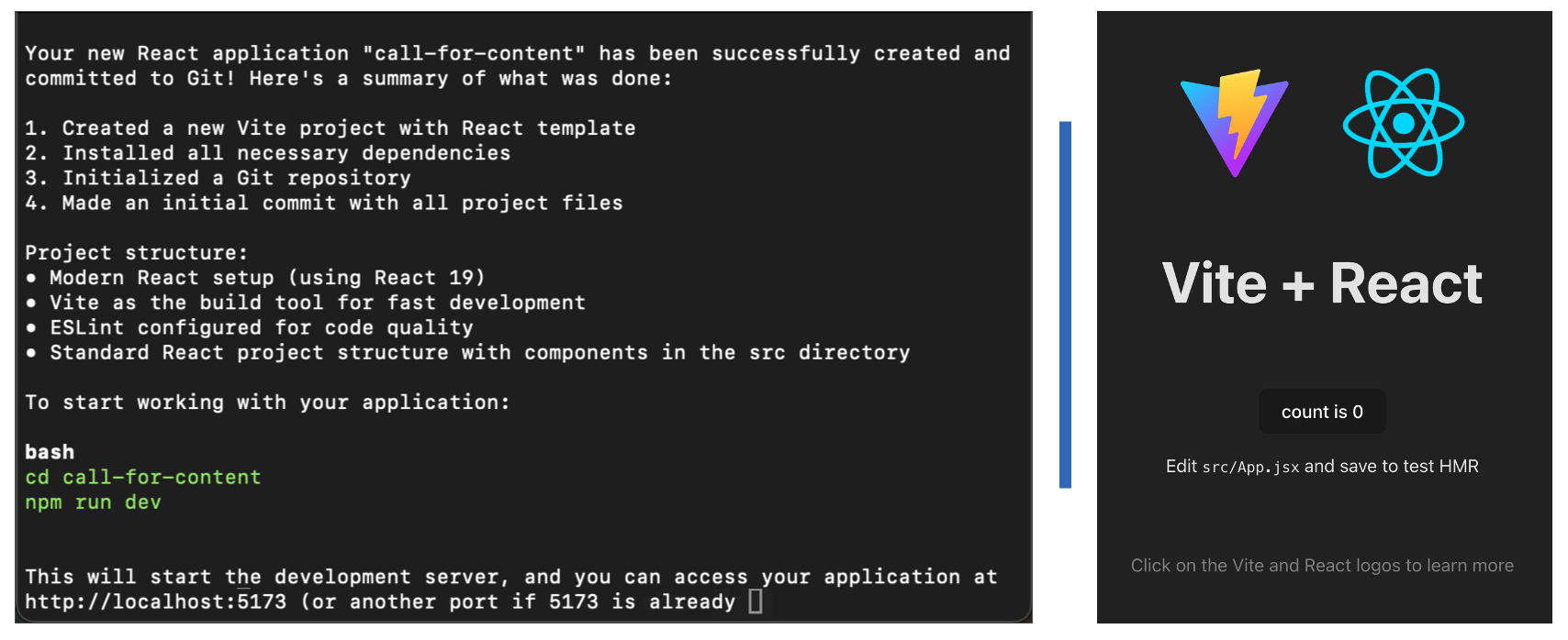 Split screen view showing two panels. On the left, a terminal displays a summary of completed actions including project creation, dependency installation, and Git initialization, along with instructions for starting the development server. On the right, the default Vite+React application page showing the Vite and React logos, a counter set to 0, and instructions to edit src/App.jsx to test Hot Module Replacement.