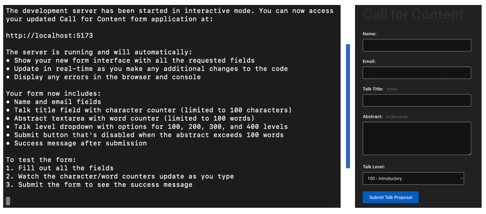 Split screen view showing development results. Left panel contains terminal output describing the form's features including field validations and counters. Right panel shows the rendered web form with fields for Name, Email, Talk Title (with 0/100 character counter), Abstract (with 0/100 word counter), Talk Level dropdown defaulted to '100 - Introductory', and a blue 'Submit Talk Proposal' button at the bottom.