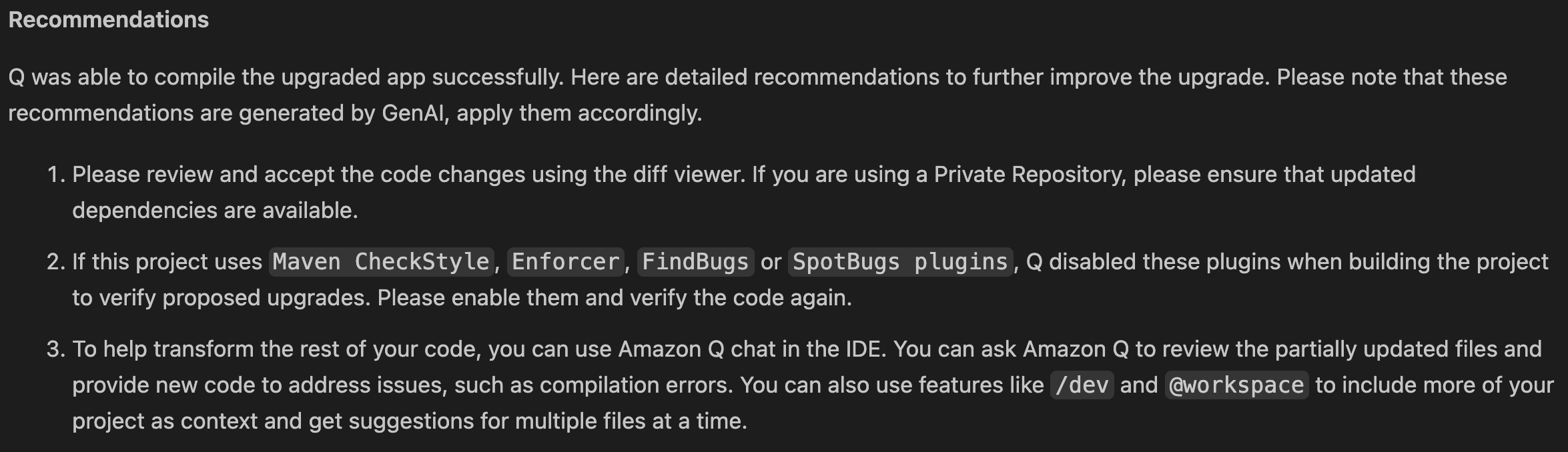 A recommendations screen with three items for improving a software upgrade. The text is white on a dark background and includes advice on reviewing code changes, re-enabling Maven plugins, and using Amazon Q chat in the IDE for further code transformation assistance.