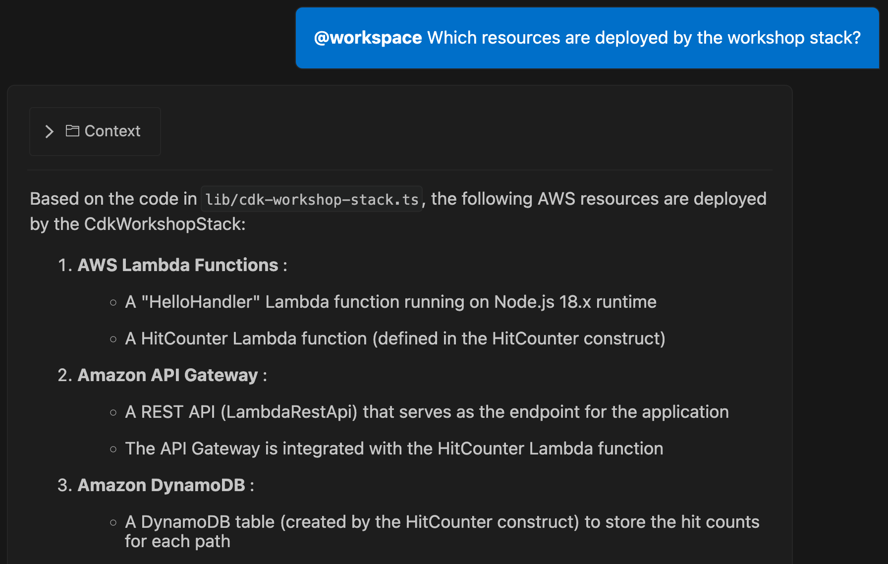 A screenshot of Q responding to the prompt “@workspace Which resources are deployed by the workshop stack?” The resources are organized in three main categories: 1) AWS Lambda Functions, including a HelloHandler function and a HitCounter function, 2) Amazon API Gateway with a REST API endpoint integrated with the HitCounter Lambda function, and 3) Amazon DynamoDB with a table for storing hit counts for each path.