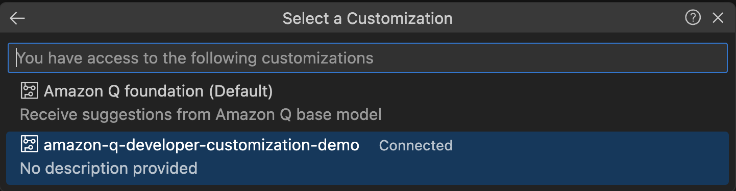 A dialog box titled "Select a Customization" showing two options: "Amazon Q foundation (Default)" with the description "Receive suggestions from Amazon Q base model" and "amazon-q-developer-customization-demo" marked as "Connected" with "No description provided". The dialog has a back arrow, title, help icon, and close button in the header.