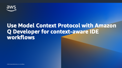 Use Model Context Protocol with Amazon Q Developer for context-aware IDE workflows