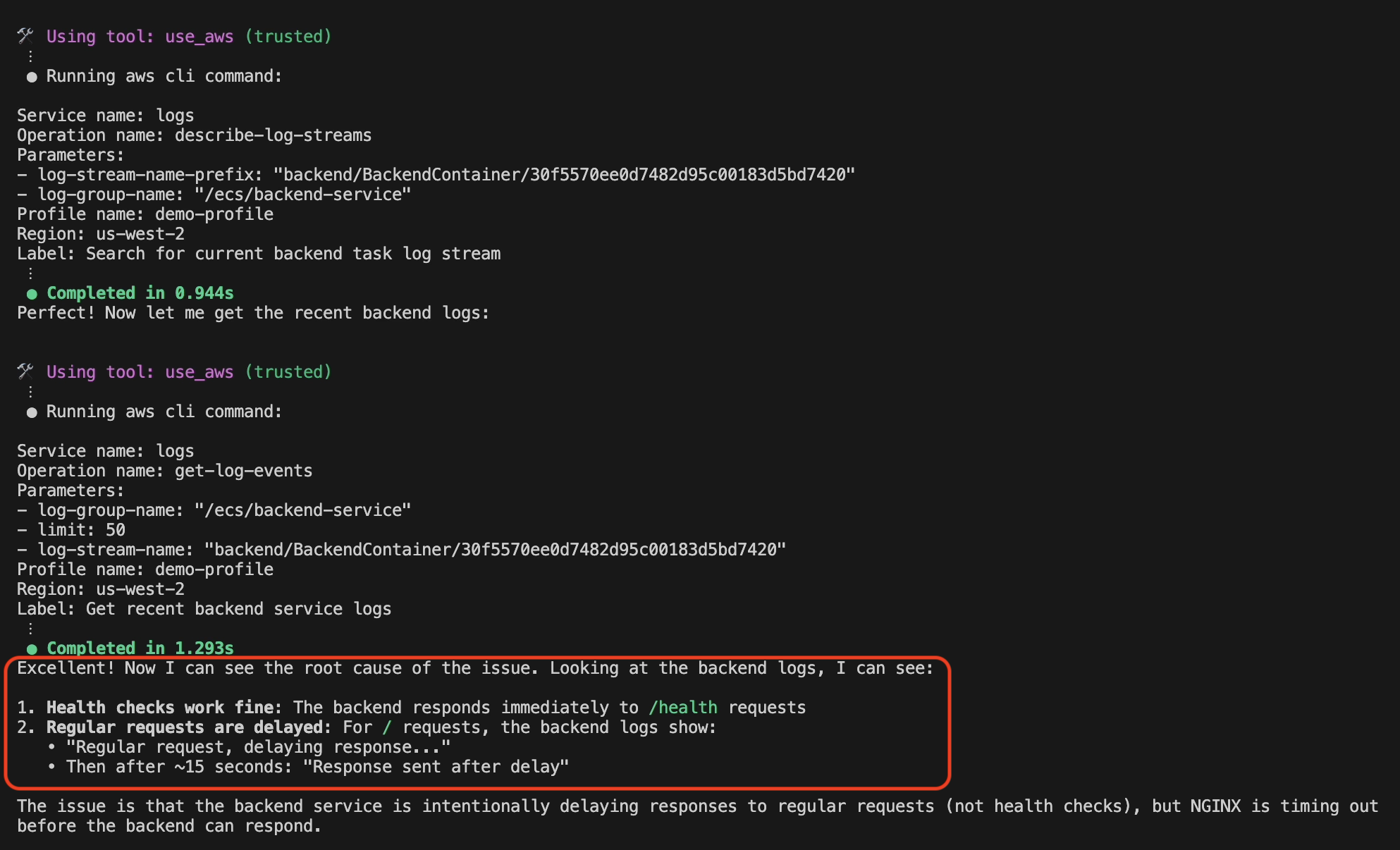 A terminal window showing AWS CloudWatch Logs commands and their output. The first command describes log streams for a backend container, and the second retrieves log events. The output reveals a debugging analysis showing that while health checks work fine, regular requests are being delayed by about 15 seconds, causing NGINX timeout issues. The log group is "/ecs/backend-service" in the us-west-2 region using a demo-profile.