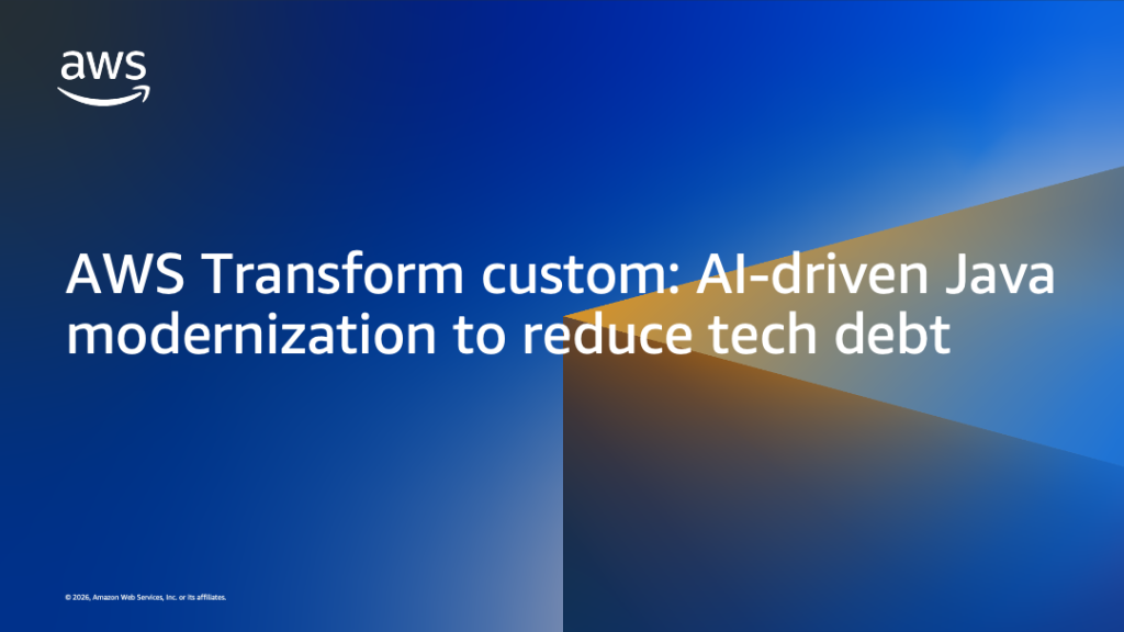 AWS Transform custom: AI-driven Java modernization to reduce tech debt
