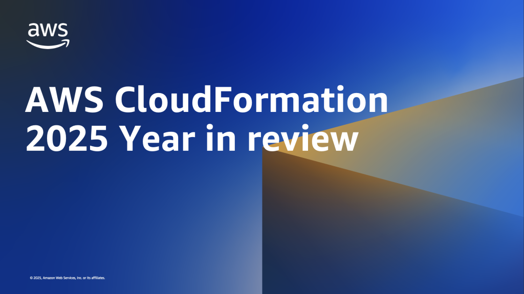 AWS CloudFormation 2025 Year in review