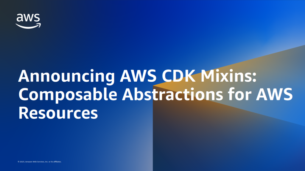 Announcing AWS CDK Mixins: Composable Abstractions for AWS Resources