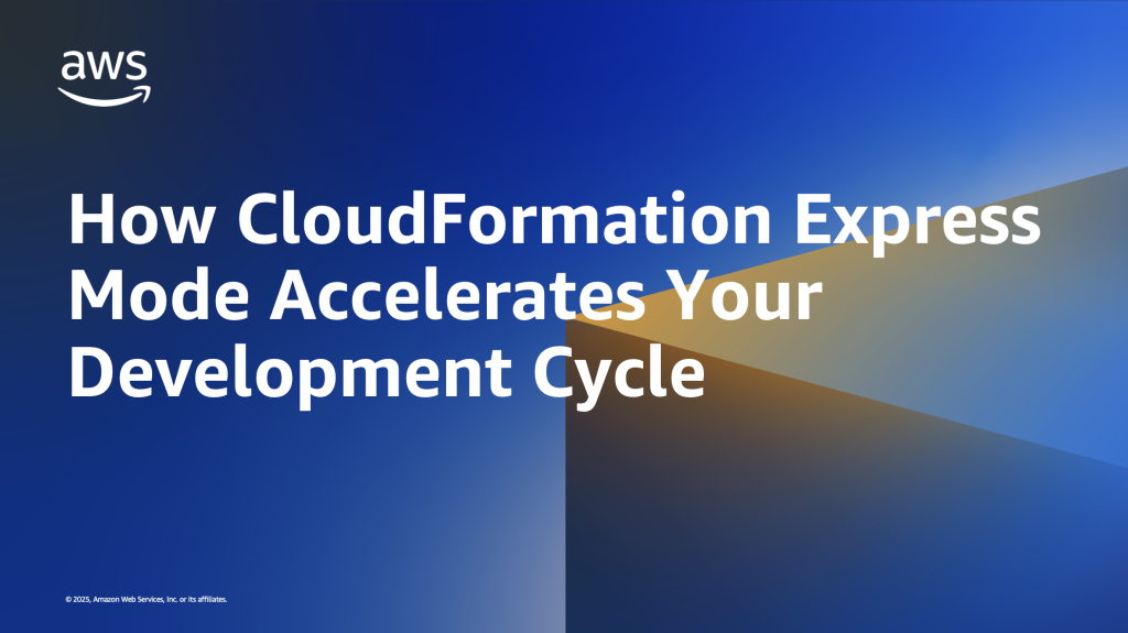 How CloudFormation express mode accelerates your development cycle
