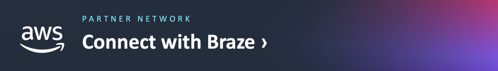 Connect with Braze