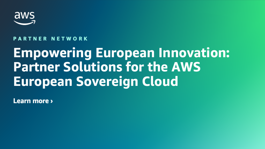 Empowering European Innovation: Partner Solutions for the AWS European Sovereign Cloud