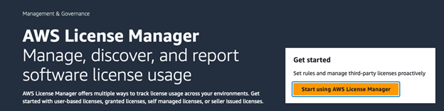 This is an image of the initial console page when you access AWS License Manager. There is a button you can click on which is labeled "Start using AWS License Manager".