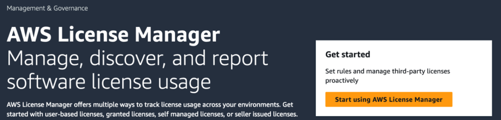 From the AWS License Manager console, to begin tracking your licenses, you can click on Start using AWS License Manager