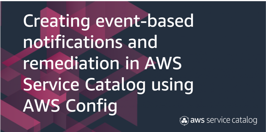 Event-based notifications AWS Service Catalog