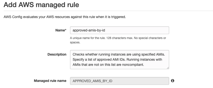 The rule name is approved-amis-by-id. The description is “Checks whether running instances are using specified AMIs. Specify a list of approved AMI IDs. Running instances with AMIs that are not on this list are noncompliant.”