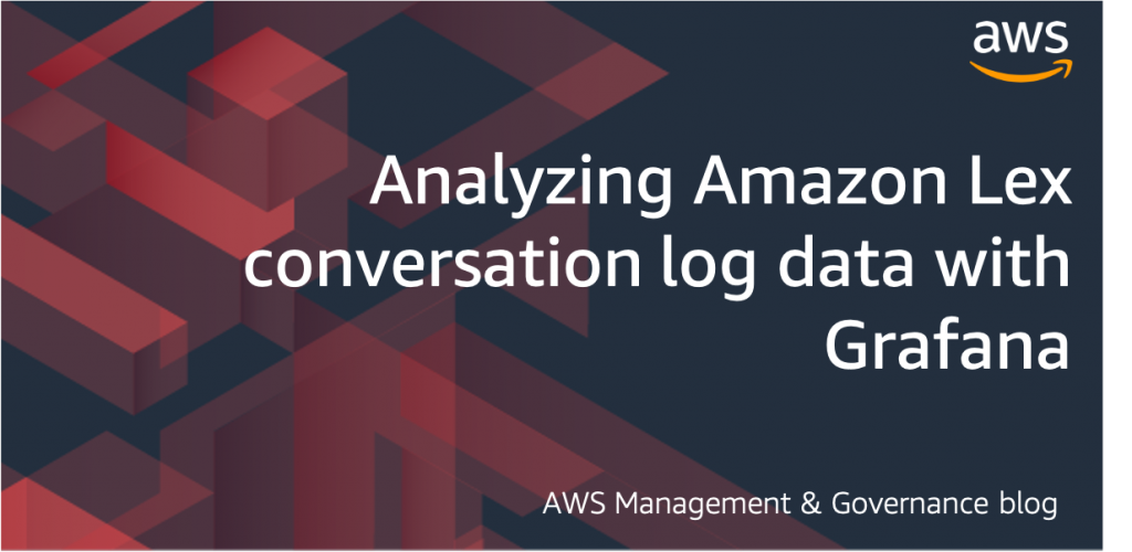 Analyzing Amazon Lex conversation log data with Grafana