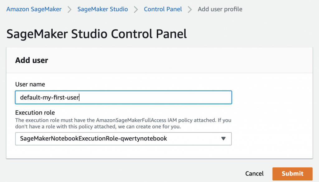 SageMaker Studio control panel provides a user name field and a dropdown list to select an execution role. In the user name field, the user has entered default-my-first-user.
