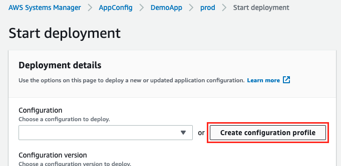 The Start deployment configuration page provides a dropdown list to choose a configuration to deploy and a Create configuration profile button.