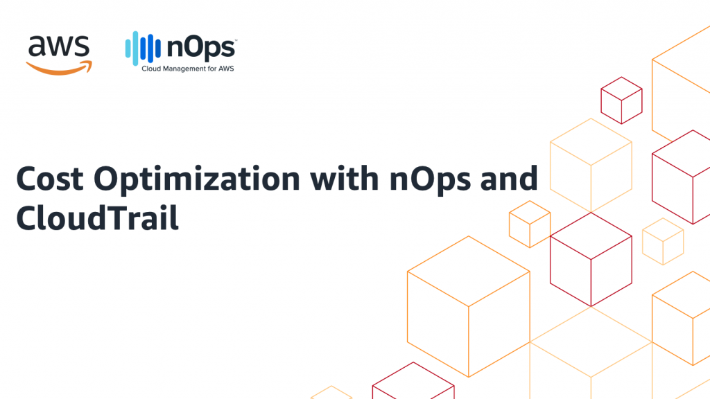 Cost Optimization with nOps and CloudTrail
