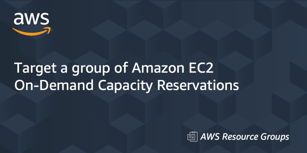 Target-a-group-of-Amazon-EC2-On-Demand-Capacity-Reservations