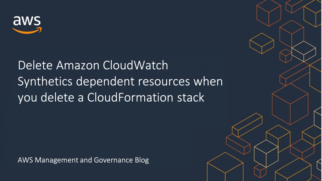 Delete Amazon CloudWatch Synthetics dependent resources when you delete a CloudFormation stack