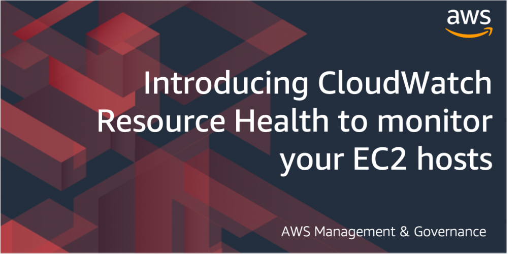 post featured image with title "Introducing CloudWatch Resource health to monitor your EC2 hosts"