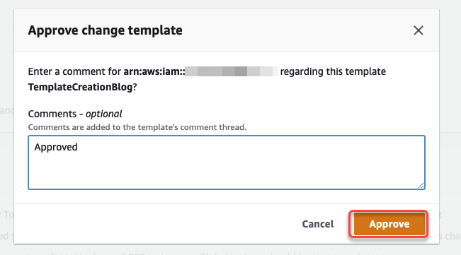 In Approve change template, you can enter optional comments. In this example, Approved is entered into the Comments field.