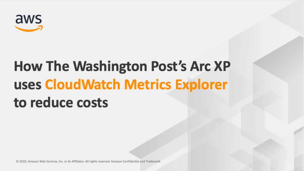 How The Washington Post’s Arc XP uses CloudWatch Metrics Explorer to reduce costs