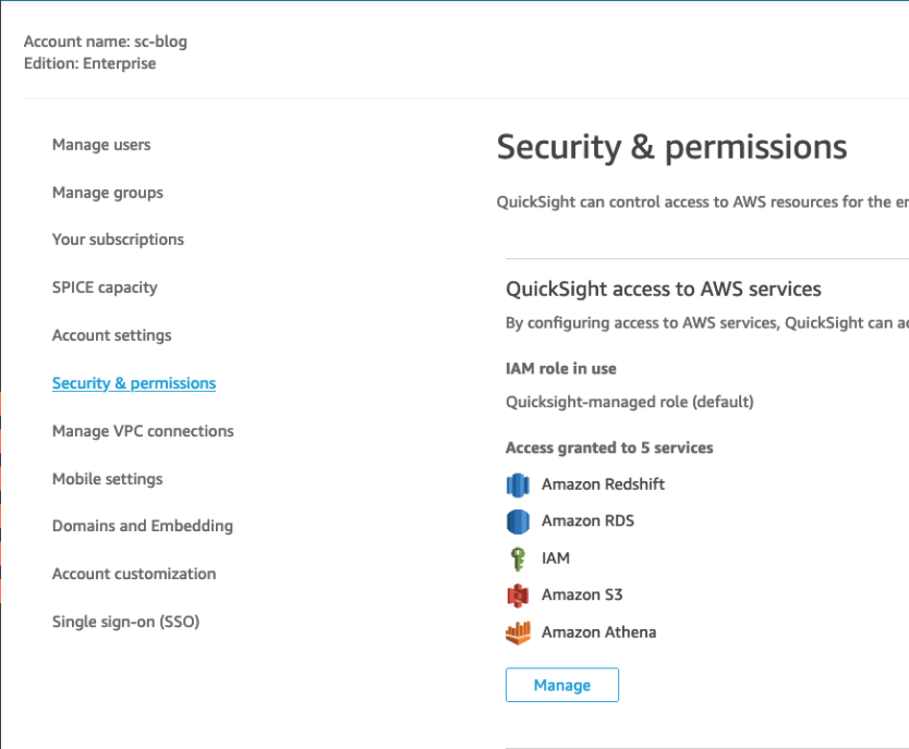 In QuickSight, select the upper right drop-down menu, and select "Manage QuickSight". On the "Security and permissions" page under "QuickSight access to AWS services", select "Manage":