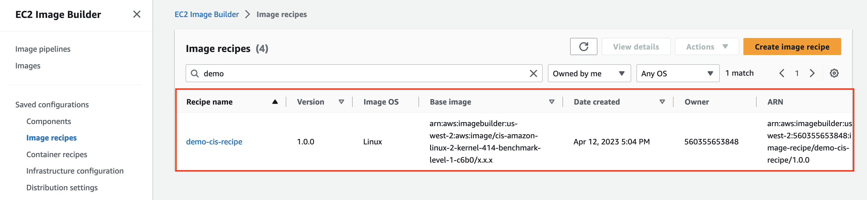 Figure 6: Finding your newly created Image recipe The picture shows us our newly created image recipe with name demo-cis-recipe version 1.0.0, its operating system as Linux along with base image, the creation date, owner of the recipe and its ARN.