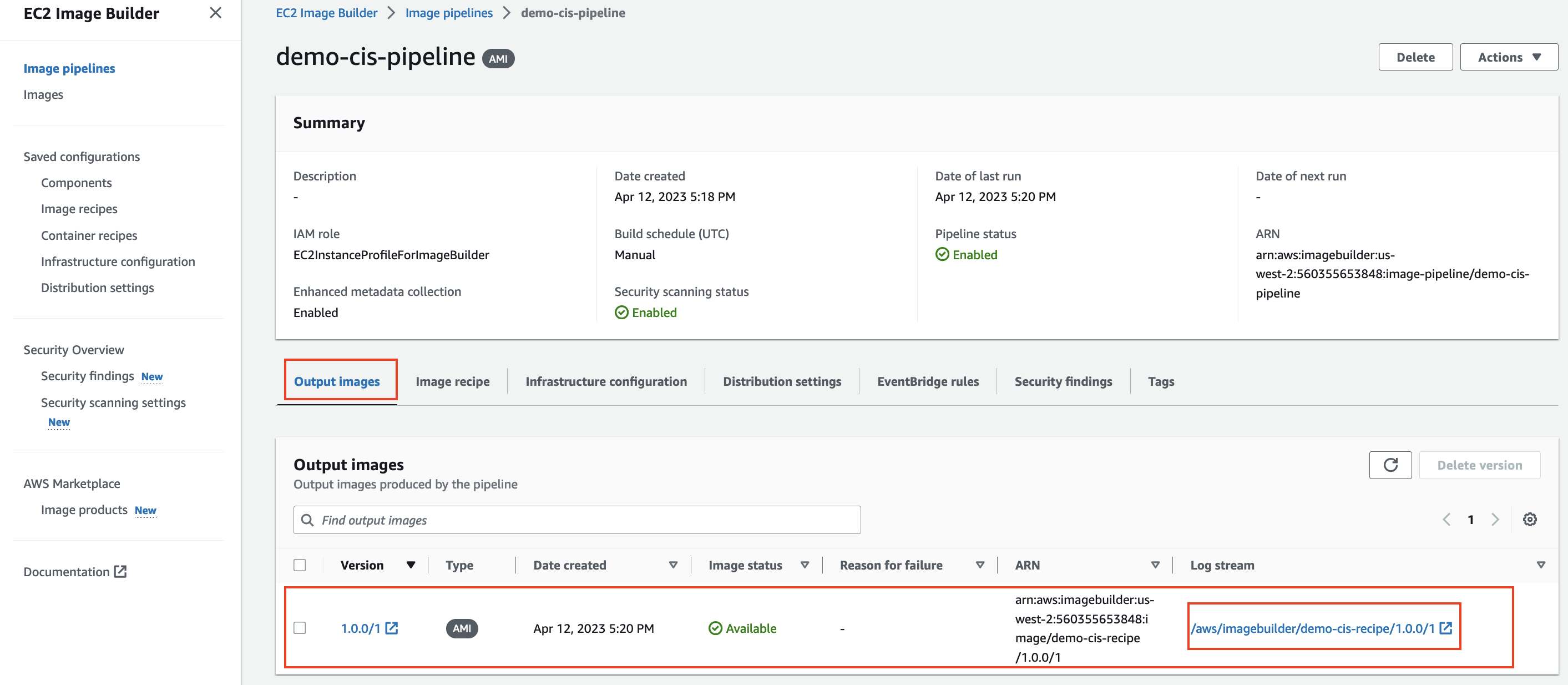 Figure 10: Finding newly created Image from Output Images This image shows us the output images tab in Image pipelines from EC2 Image Builder console. We see that we have our first image is visible with version 1.0.0/1. Its type Is AMI and creation date is also listed on the console. You also see the status as Available. Resource ARN is also visible along with Log stream hyperlink which can directly take you to Amazon CloudWatch to fire logs for this image.