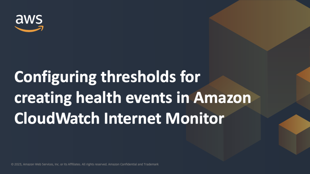 Configuring thresholds for creating health events in Amazon CloudWatch Internet Monitor