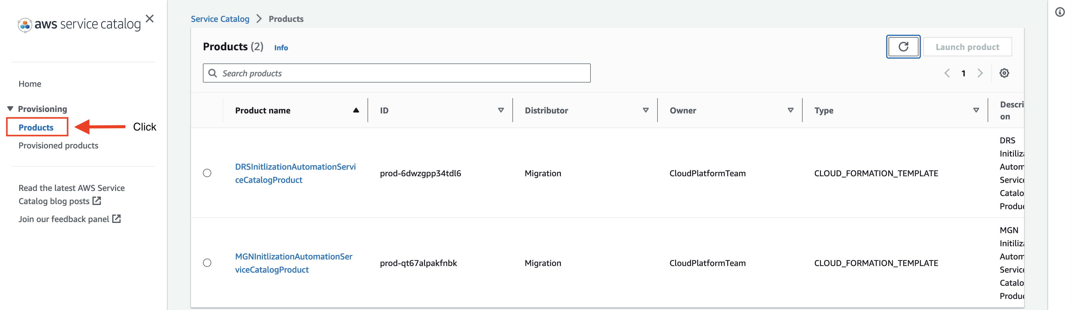 Using the AWS Console search box, search for Service Catalog and navigate to the Service Catalog Console