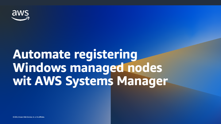 Automate registering Windows managed nodes with AWS Systems Manager